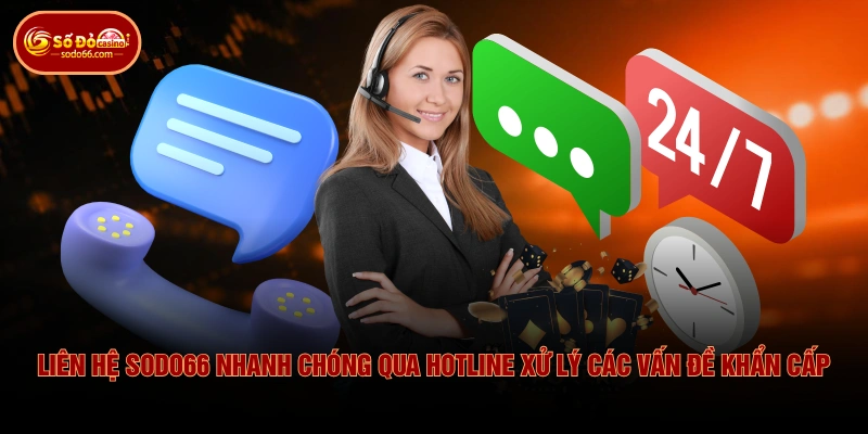 Bộ Phận Liên Hệ SODO66 Phục Vụ 24/7 Giải Quyết 100% Sự Cố 1 Bộ Phận Liên Hệ SODO66 Phục Vụ 24/7 Giải Quyết 100% Sự Cố Liên hệ SODO66 nhanh chóng qua hotline xử lý các vấn đề khẩn cấp