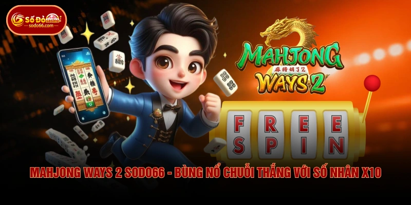 Mahjong Ways 2 SODO66 - Bùng Nổ Chuỗi Thắng Với Số Nhân x10 1 Mahjong Ways 2 SODO66 - Bùng Nổ Chuỗi Thắng Với Số Nhân x10 Mahjong Ways 2 SODO66 - Bùng Nổ Chuỗi Thắng Với Số Nhân x10